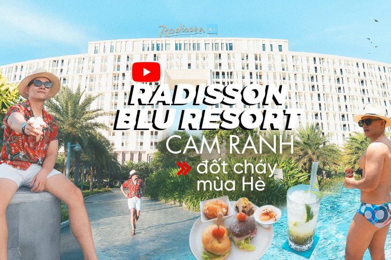 Radisson Blu Resort Cam Ranh – Review siêu chi tiết