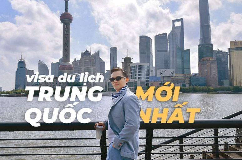 MỚI NHẤT | Thủ tục – Hướng dẫn xin visa du lịch Trung Quốc